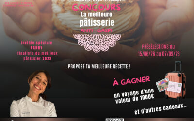 La Meilleure pâtisserie – anti-gaspi – Concours
